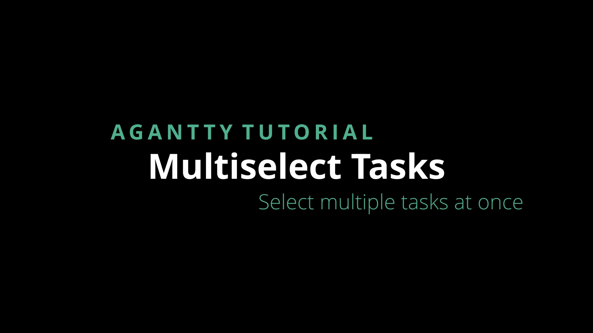 Agantty tutorial series multiselect tasks